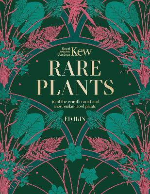 Kew - Rare Plants: The world's unusual and endangered plants - Ed Ikin,Royal Botanic Gardens Kew - cover