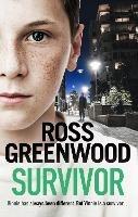 Survivor: A shocking, page-turning crime thriller from Ross Greenwood - Ross Greenwood - cover