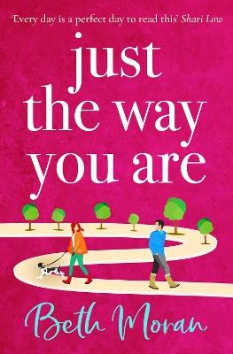 Just The Way You Are: The TOP 10 bestselling, uplifting, feel-good read - Beth Moran - cover