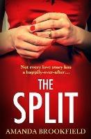 The Split: The BRAND NEW page-turning, book club read from Amanda Brookfield