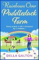 Rainbows Over Puddleduck Farm: A BRAND NEW uplifting romantic read from Della Galton for 2023 - Della Galton - cover
