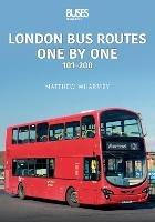 London Bus Routes One by One: 101–200 - Matthew Wharmby - cover