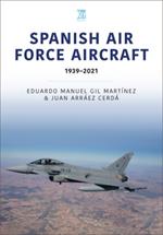 Spanish Air Force Aircraft: 1939-2021