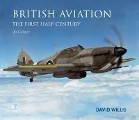 British Aviation: The First Half Century - David Willis,Richard Molloy - cover
