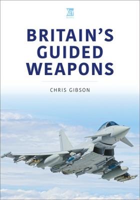 Britain's Guided Weapons - Chris Gibson - cover