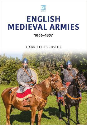 English Medieval Armies: 1066-1337 - Gabriele Esposito - cover