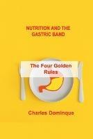 Nutrition and the Gastric Band: The Four Golden Rules