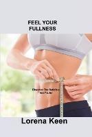 Feel Your Fullness: Discover The Satisfaction Factor