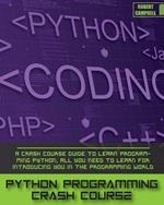 Python Programming Crash Course: A Crash Course Guide to Learn Programming Python, all you Need to Learn for Introducing you in the Programming World.