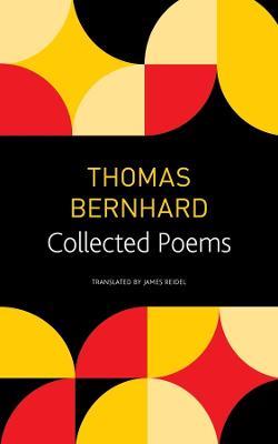 Collected Poems - Thomas Bernhard,James Reidel - cover