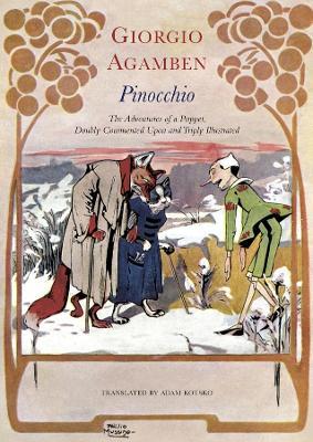 Pinocchio - The Adventures of a Puppet, Doubly Commented Upon and Triply Illustrated - Giorgio Agamben,Adam Kotsko - cover