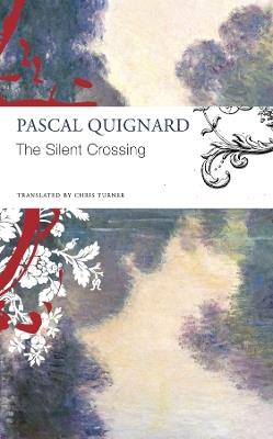 The Silent Crossing - Pascal Quignard - cover