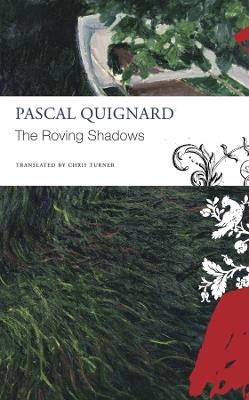 The Roving Shadows - Pascal Quignard - cover