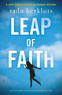 Leap of Faith: A John Tedesco Cathedral Murder Mystery - Radu Herklots - cover