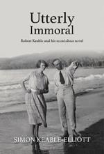 Utterly Immoral: Robert Keable and his scandalous novel