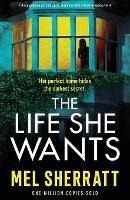 The Life She Wants: Totally gripping psychological suspense with a heart-stopping twist