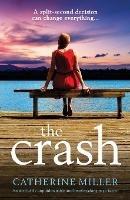 The Crash: An absolutely unputdownable and heartbreaking page-turner - Catherine Miller - cover