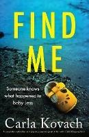 Find Me: A completely addictive and gripping psychological thriller with a jaw-dropping twist