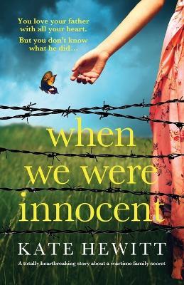 When We Were Innocent: A totally heartbreaking story about a wartime family secret - Kate Hewitt - cover