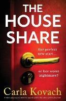 The Houseshare: A totally gripping and addictive psychological thriller with a pulse-racing twist - Carla Kovach - cover