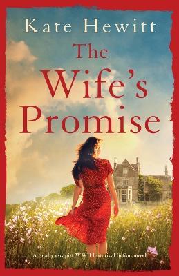 The Wife's Promise: A totally escapist WWII historical fiction novel - Kate Hewitt - cover