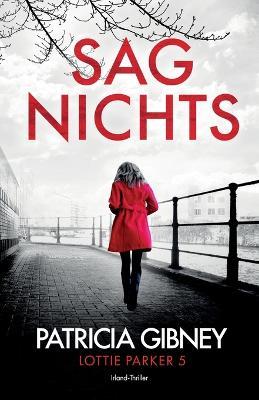 Sag Nichts: Irland-Thriller - Patricia Gibney - cover