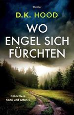 Wo Engel sich furchten: Thriller