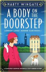 A Body on the Doorstep: A completely gripping historical cozy murder mystery