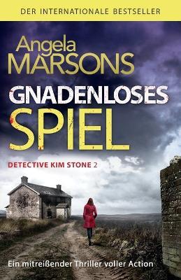 Gnadenloses Spiel: Der internationale Bestseller - ein mitreissender  Thriller voller Action - Angela Marsons - Libro in lingua inglese -  Bookouture - Detective Kim Stone Crime Thriller