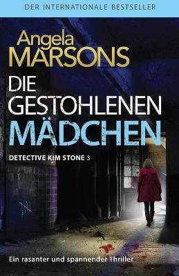 Die gestohlenen Madchen: Der internationale Bestseller - ein rasanter und spannender Thriller - Angela Marsons - cover
