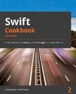 Swift Cookbook: Proven recipes for developing robust iOS applications with Swift 5.9