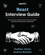 React Interview Guide: Learn all you need to know to ace any React interview and land your dream job
