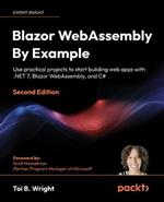 Blazor WebAssembly By Example: Use practical projects to start building web apps with .NET 7, Blazor WebAssembly, and C#
