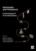 Apotropaia and Phylakteria: Confronting Evil in Ancient Greece