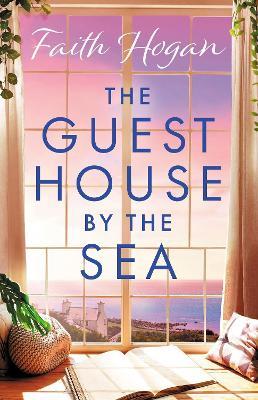 The Guest House by the Sea - Faith Hogan - cover