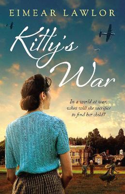 Kitty's War: The new sweeping historical fiction novel from the author of Dublin's Girl - Eimear Lawlor - cover
