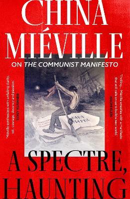 A Spectre, Haunting: On the Communist Manifesto - China Miéville - cover