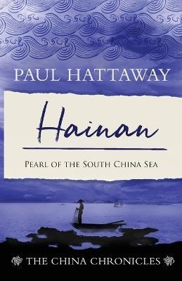 Hainan: Pearl of the South China Sea - Paul Hattaway - cover