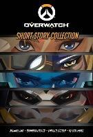 The Overwatch Short Story Collection - Alyssa Wong,Michael Chu,Brandon Easton - cover