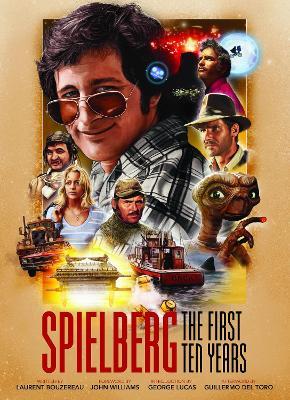 Spielberg: The First Ten Years - Laurent Bouzereau - cover