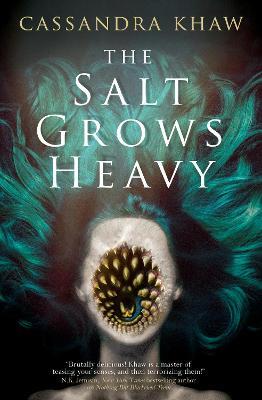 The Salt Grows Heavy - Cassandra Khaw - cover