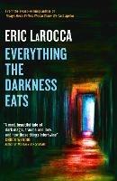 Everything the Darkness Eats - Eric LaRocca - cover