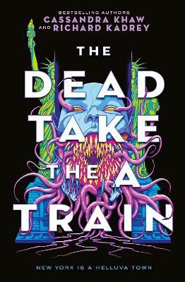 The Carrion City - The Dead Take the A-Train - Richard Kadrey,Cassandra Khaw - cover