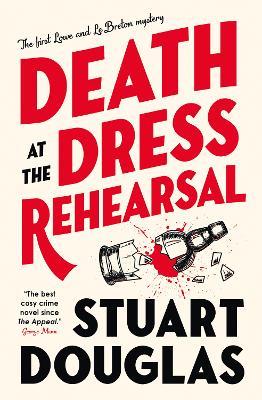 Lowe and Le Breton mysteries - Death at the Dress Rehearsal - Stuart Douglas - cover