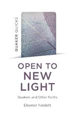 Quaker Quicks - Open to New Light: Quakers and Other Faiths