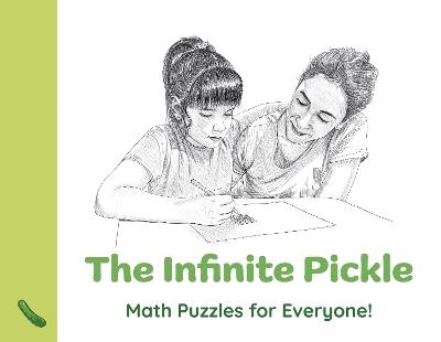 Infinite Pickle, The: Math Puzzles for Everyone! - Gordon Hamilton - cover