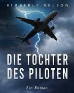 Die Tochter des Piloten: Ein Roman