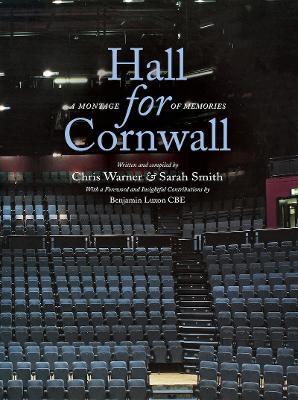 Hall for Cornwall: A Montage of Memories - Chris Warner,Sarah Smith - cover