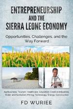 Entrepreneurship and The Sierra Leone Economy: Opportunities, Challenges, and the Way Forward