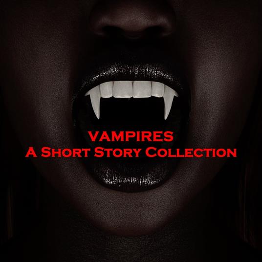 Vampires - A Short Story Collection